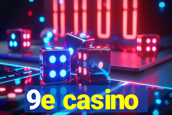 9e casino